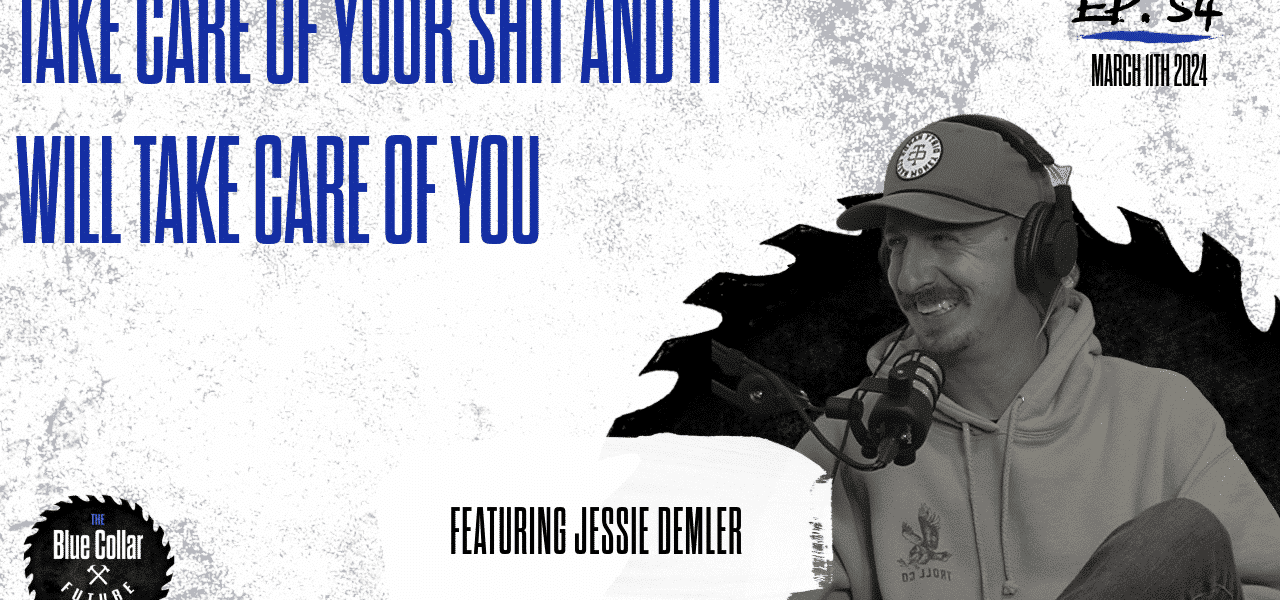 Ep. 54 - Embracing the Trades: Transforming Perspectives and Harnessing Social Media Influence with Jessie Demler