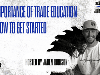 Ep. 47 - The Importance of Trade Education and How to Get Into Trade work