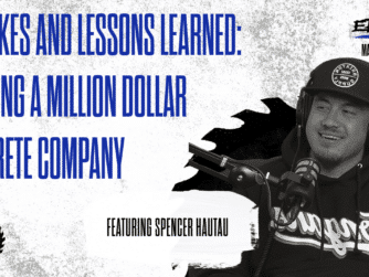 Ep. 62 - Building a Million-Dollar Company in The Concrete Industry with Spencer Hautau